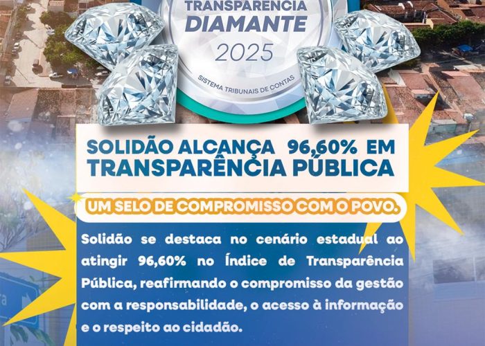 Solidão atinge 96,60% no Índice de Transparência Pública Município conquista Selo Diamante e se destaca entre as administrações mais transparentes do estado